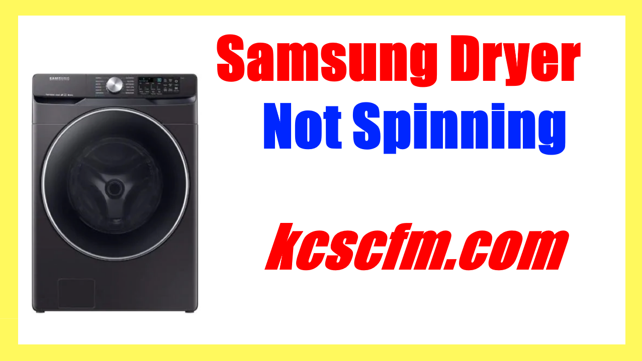 Samsung Dryer Not Spinning