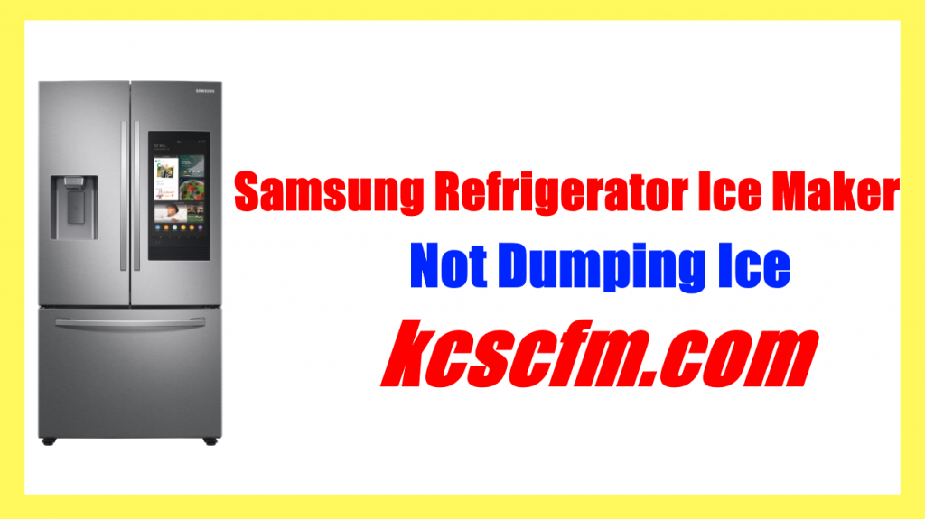 Samsung Refrigerator Ice Maker Not Dumping Ice