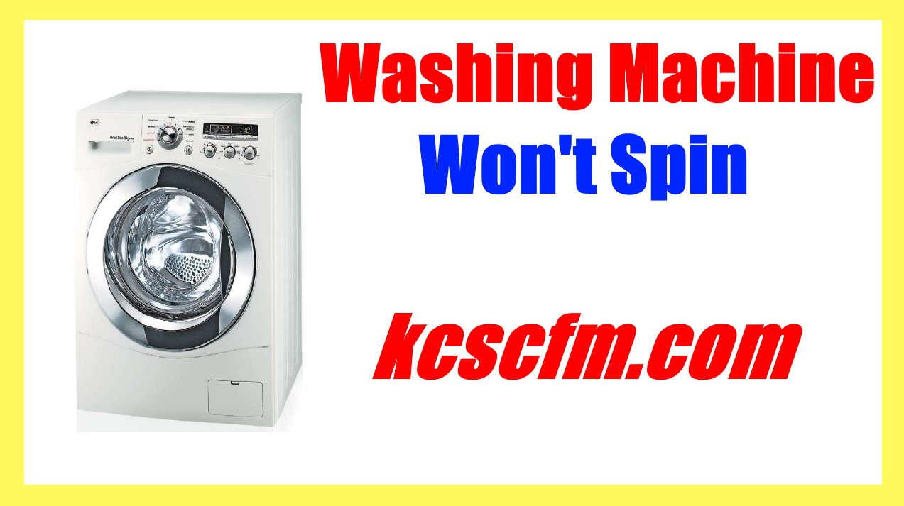 6 Reasons Why Your Washing Machine Won't Spin