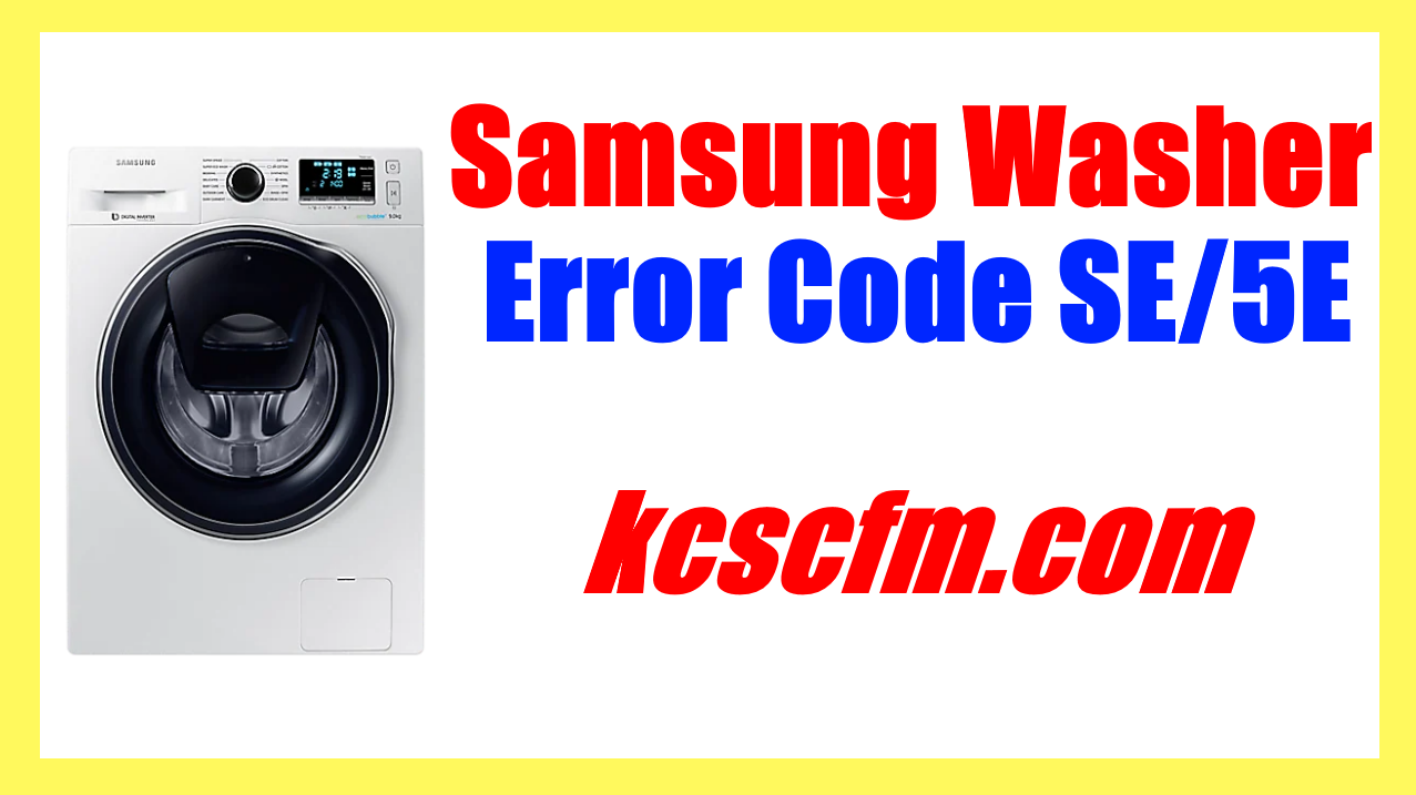 Samsung Washer Error Code SE / 5E