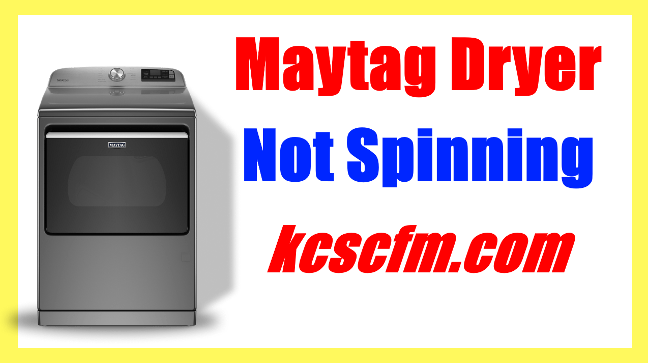 Maytag Dryer Not Spinning