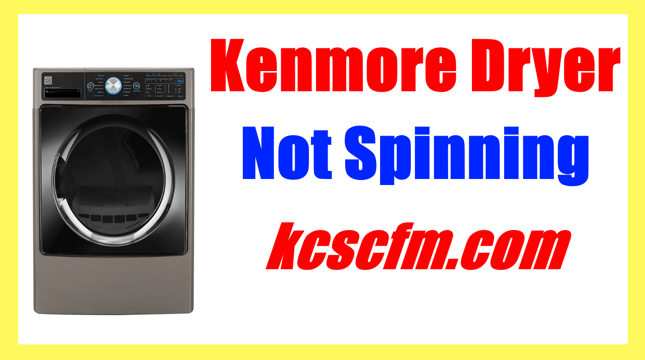 Kenmore Dryer Not Spinning