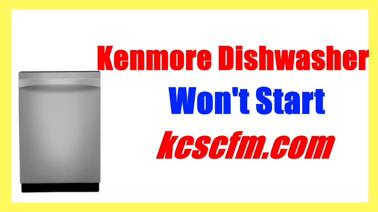Kenmore Dishwasher Won't Start