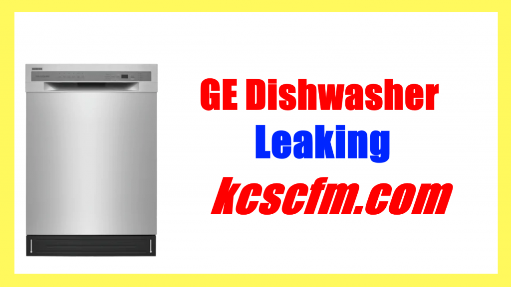 GE Dishwasher Leaking
