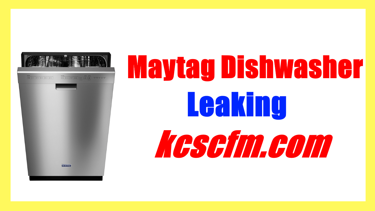 Maytag Dishwasher Leaking