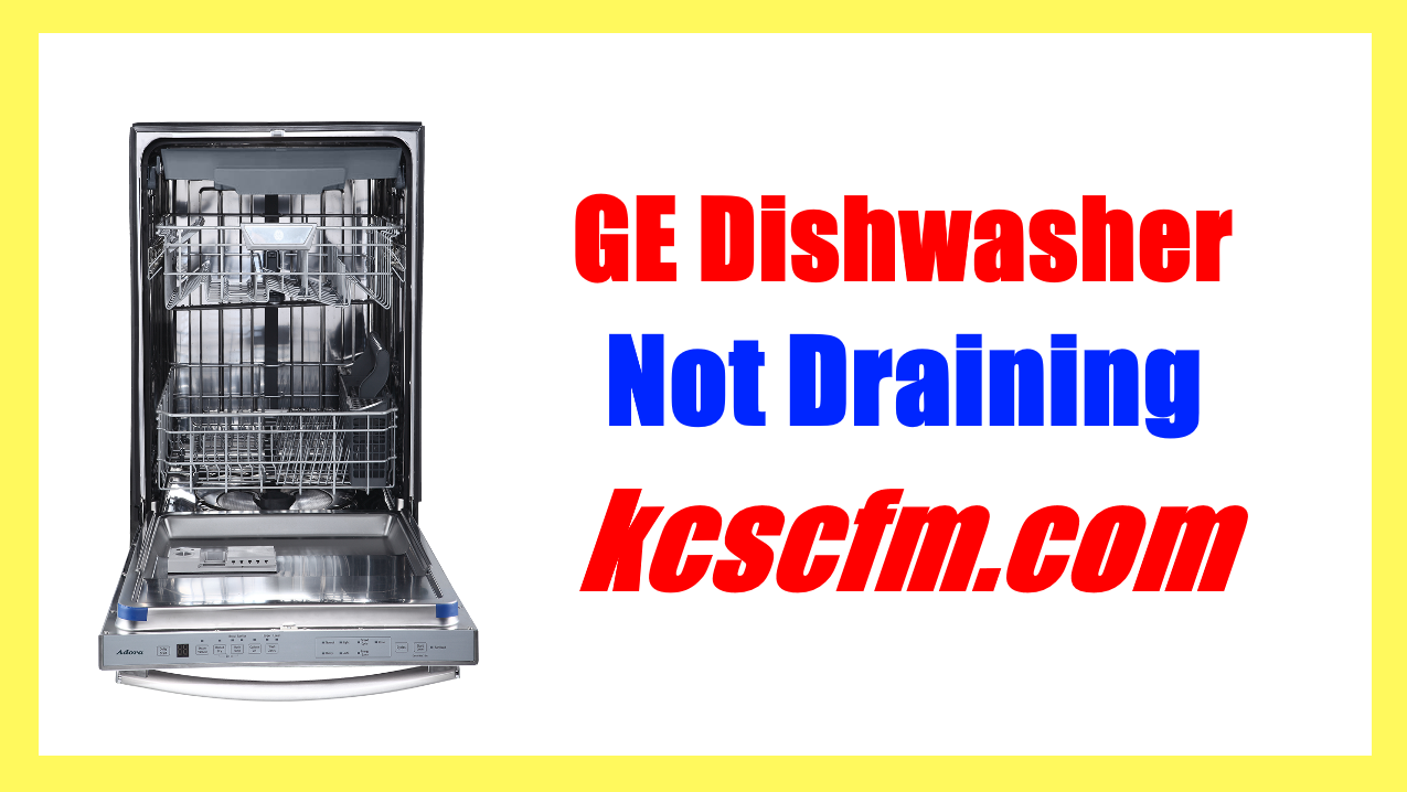 GE Dishwasher Not Draining