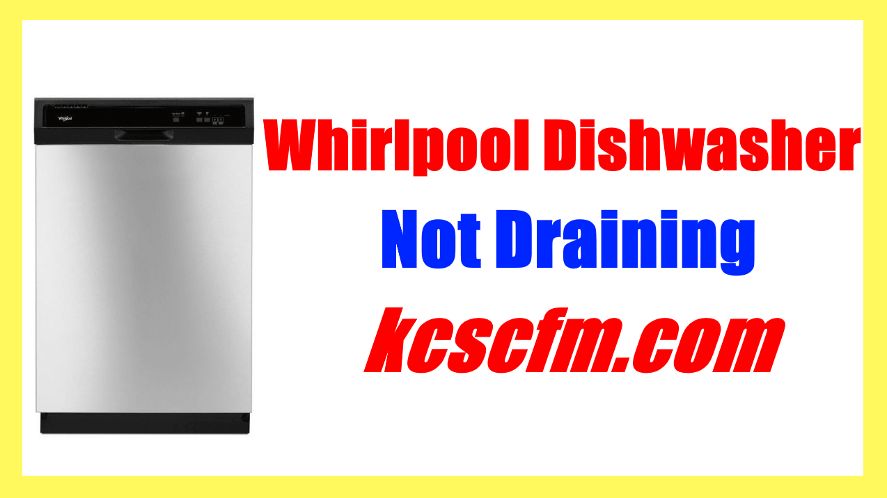 Whirlpool Dishwasher Not Draining