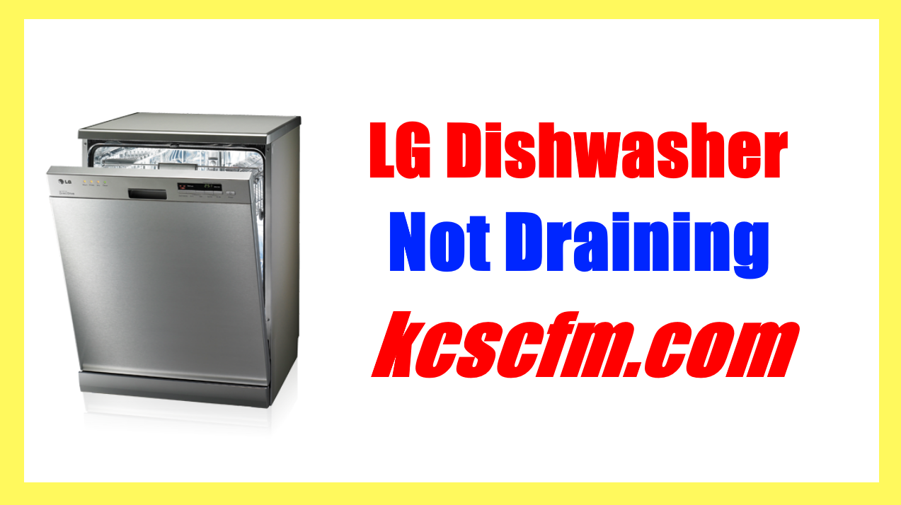 LG Dishwasher Not Draining