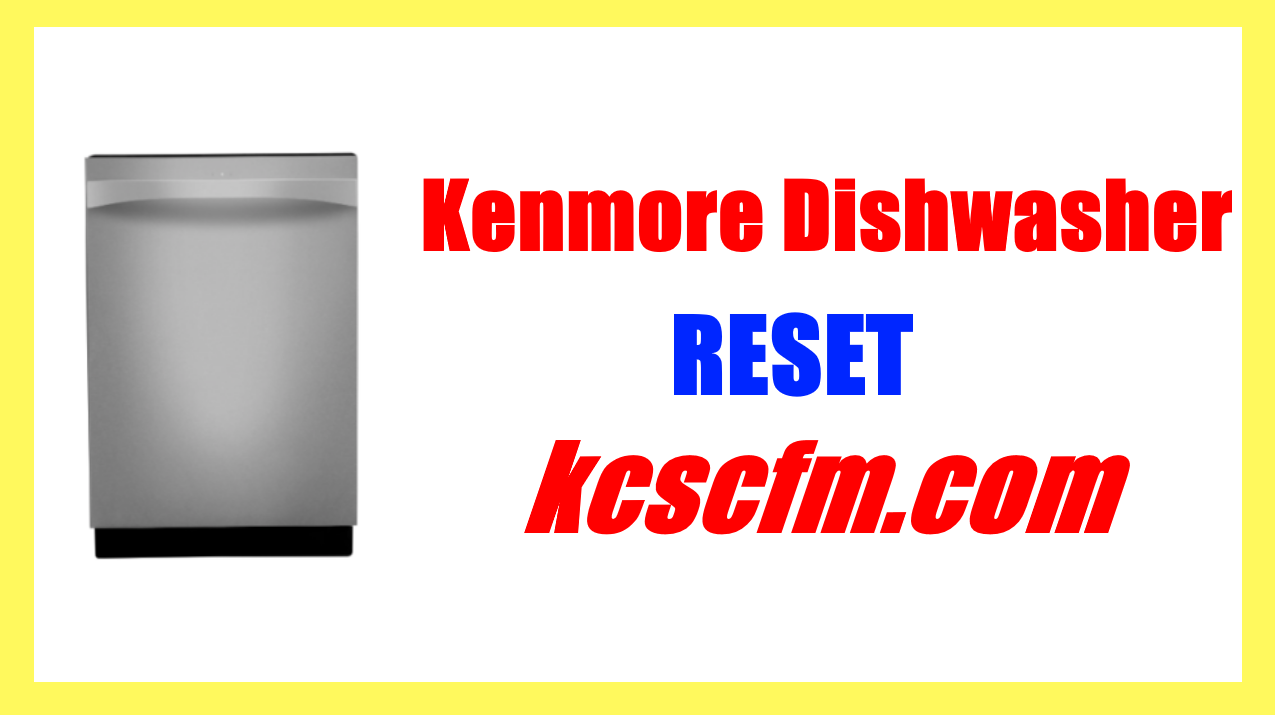 How to Reset Kenmore Dishwasher