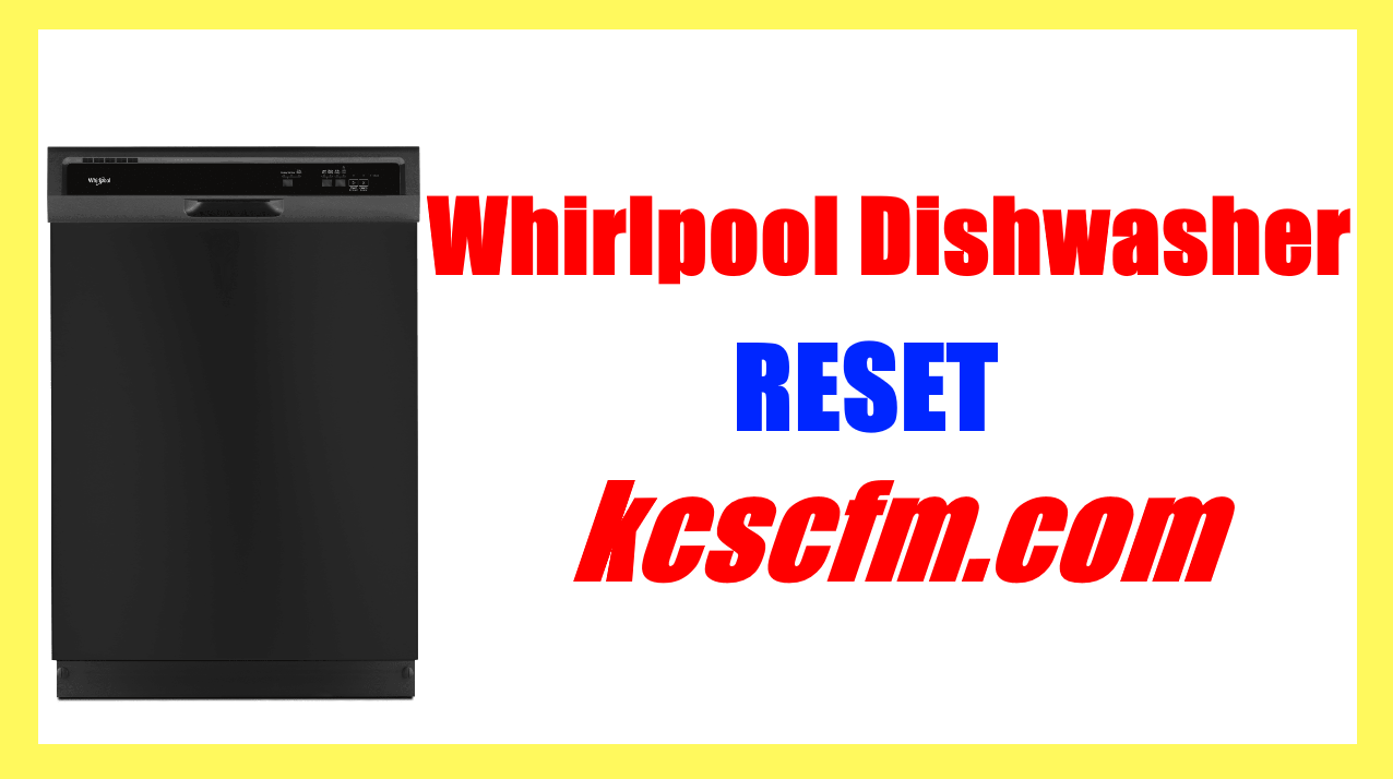 How to Reset Whirlpool Dishwasher