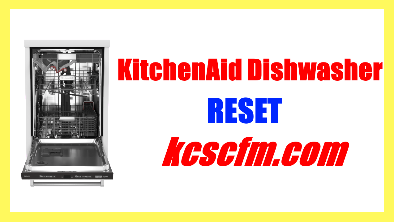 How to Reset KitchenAid Dishwasher