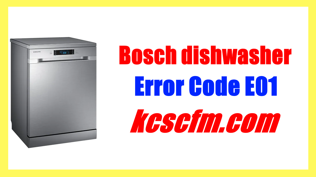 How to Fix Bosch Dishwasher Error Code E01