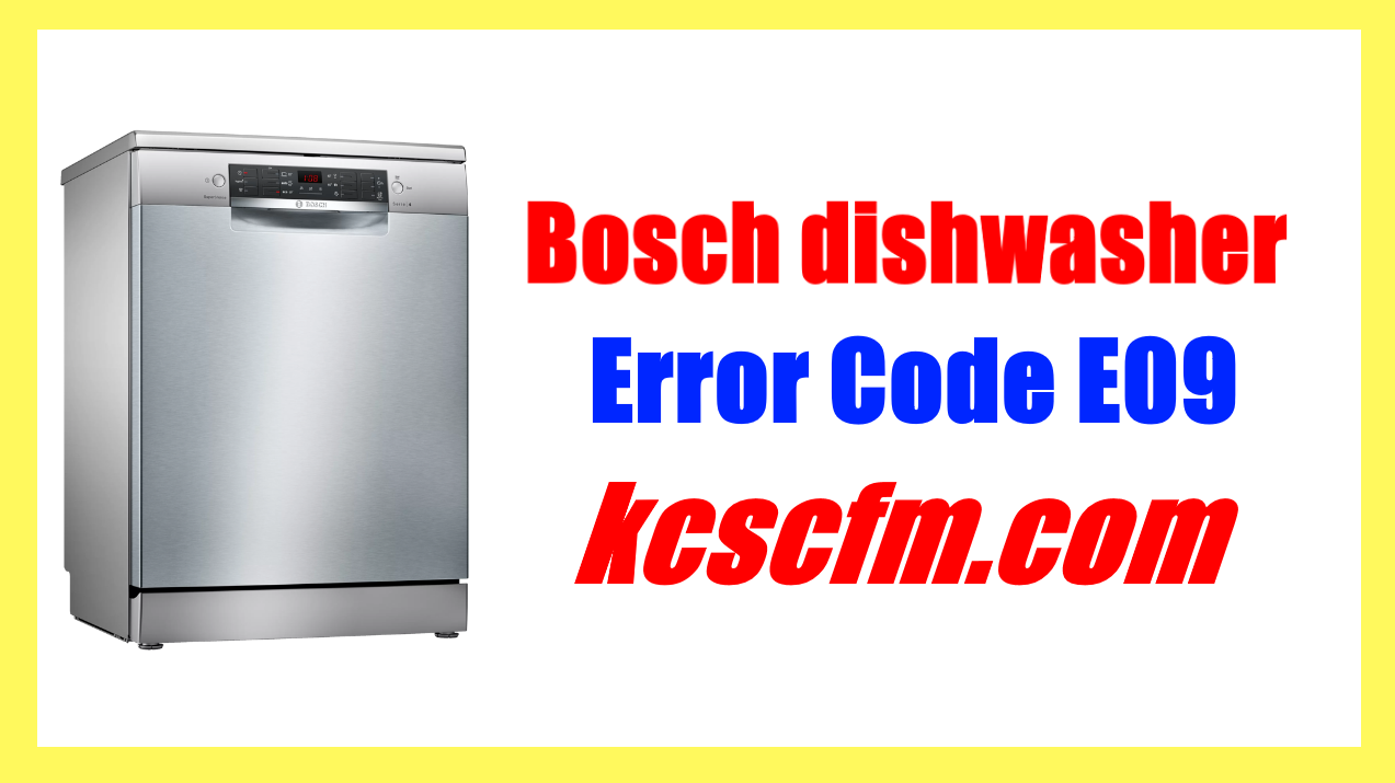 Bosch Dishwasher E09 Error Code