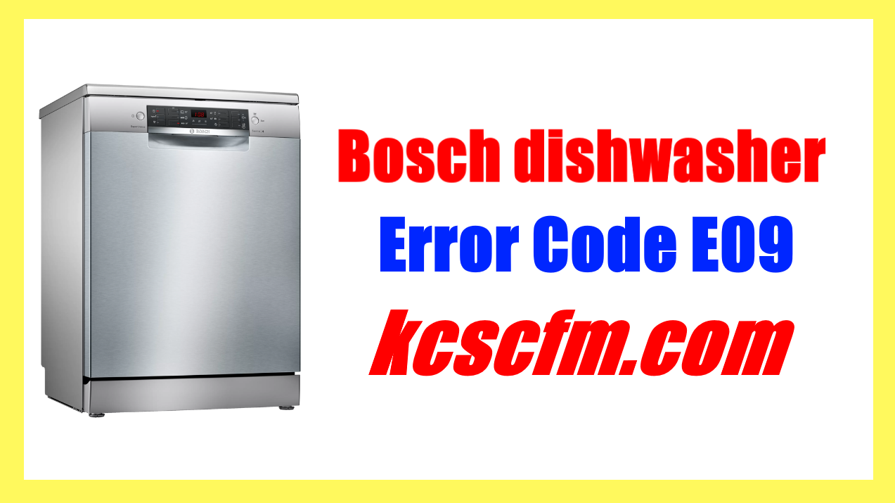 Bosch Dishwasher E09 Error Code [SOLVED] Let's Fix It