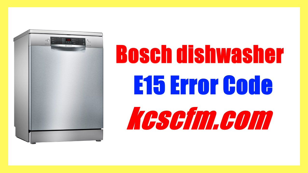 Bosch Dishwasher E15 Error Code [SOLVED] Let's Fix It