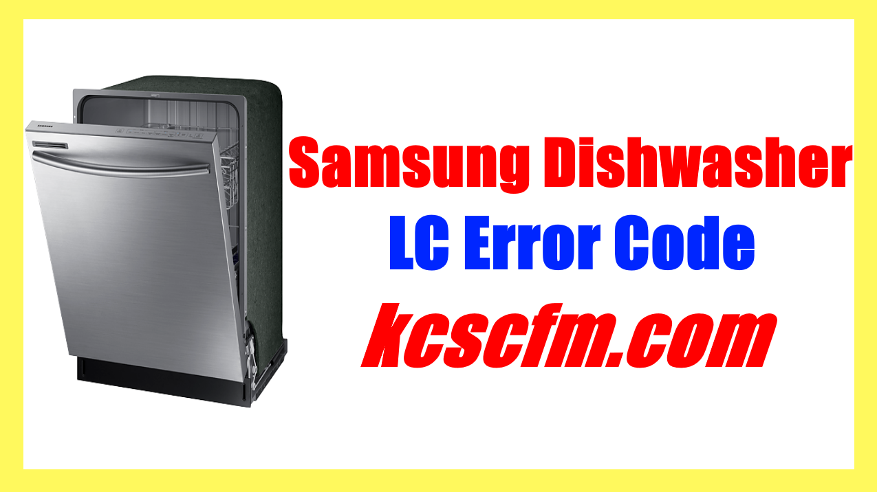 Samsung Dishwasher LC Error Code