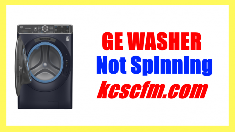 8 Reasons Why GE Washer Not Spinning - Let's Fix It