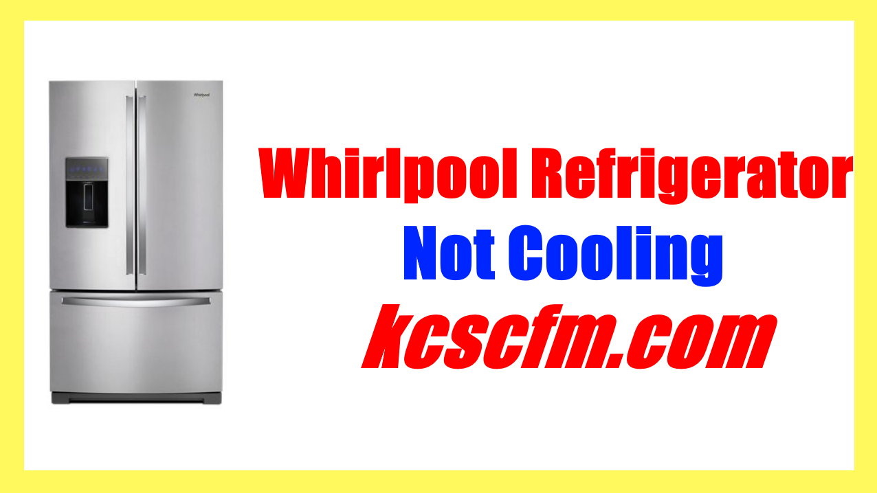 whirlpool refrigerator freezer cold but refrigerator not