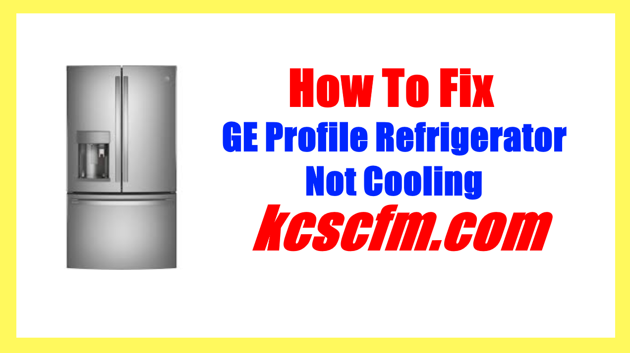 profile refrigerator not cooling