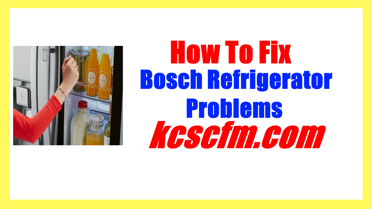 Bosch Refrigerator Problems