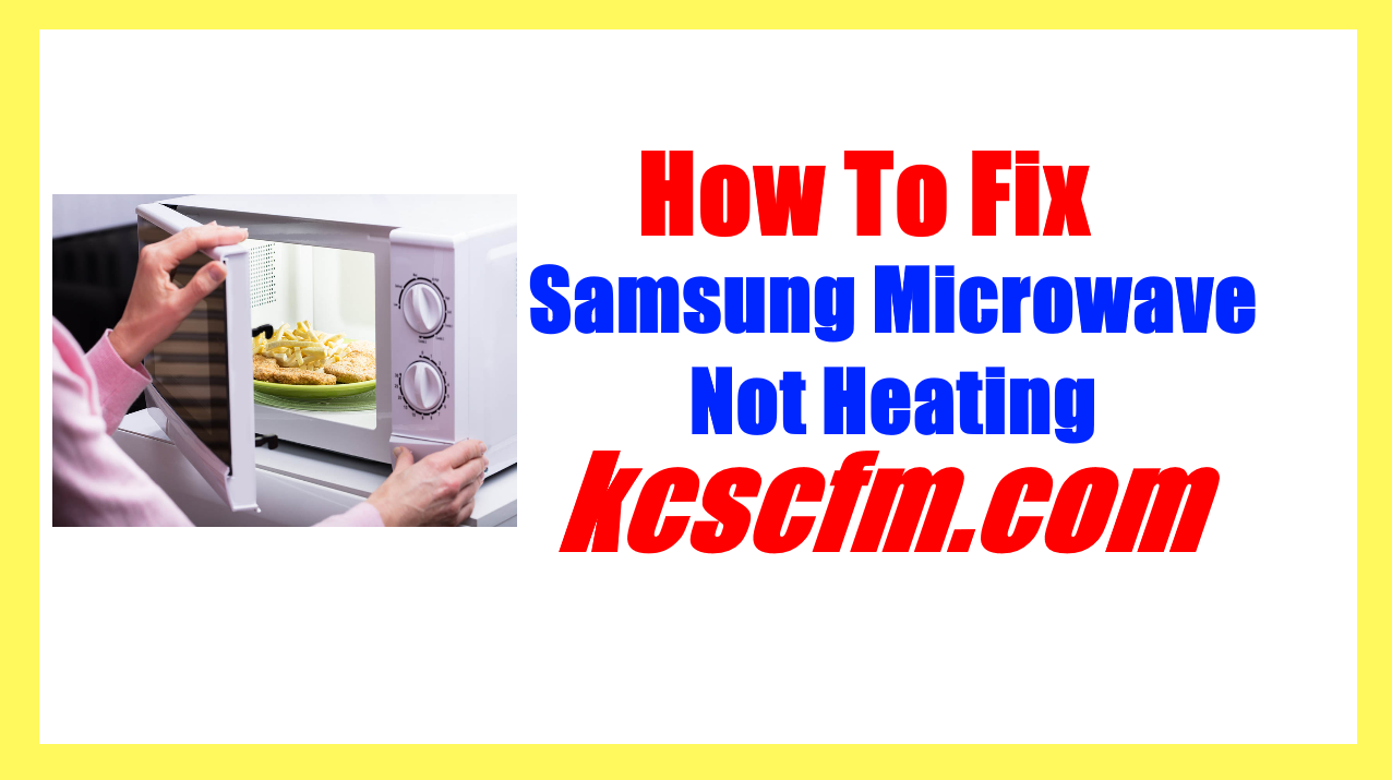 Samsung Microwave Not Heating