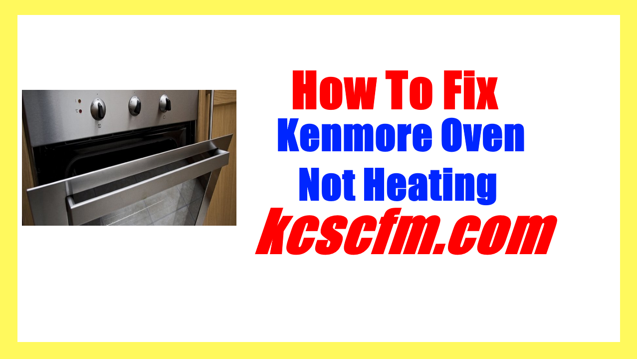 Kenmore Oven Not Heating