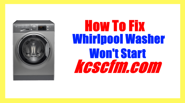 5 Reasons Why Whirlpool Washer Won't Start - Let's Fix It