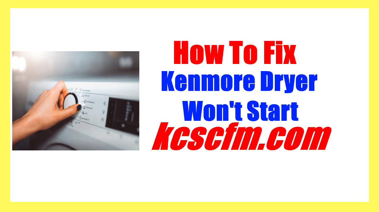 Kenmore Dryer Won't Start