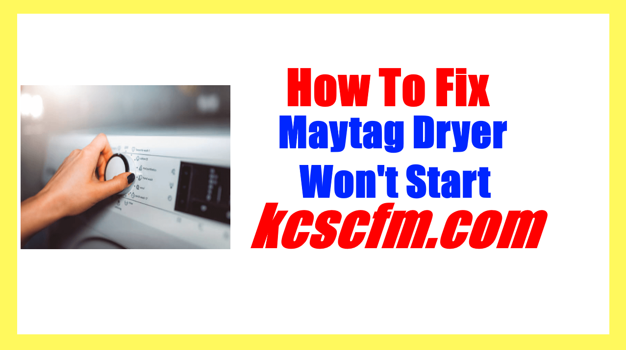 Maytag Dryer Won't Start