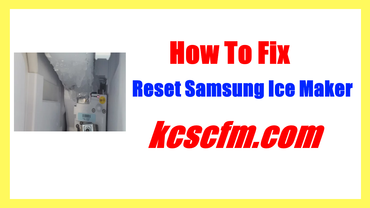 How To Reset Samsung Ice Maker Easily [In 2 Minutes]