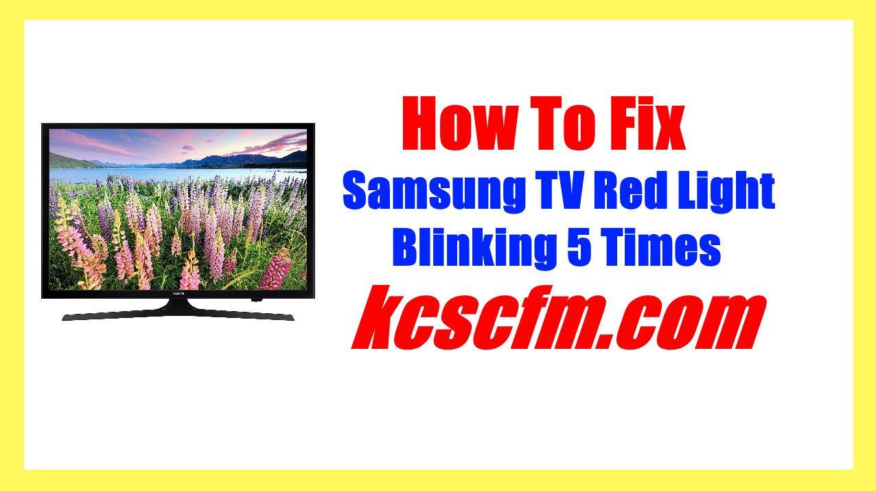 Samsung TV Red Light Blinking 5 Times