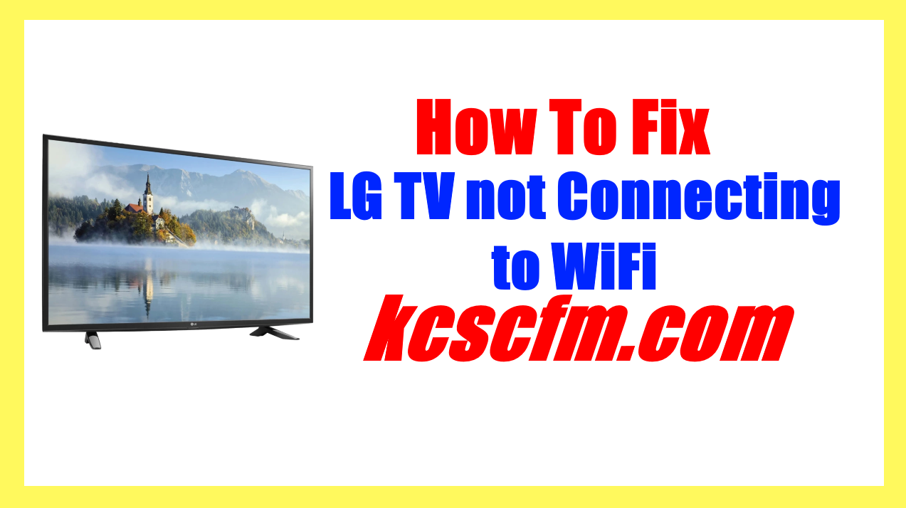 LG TV not Connecting to WiFi
