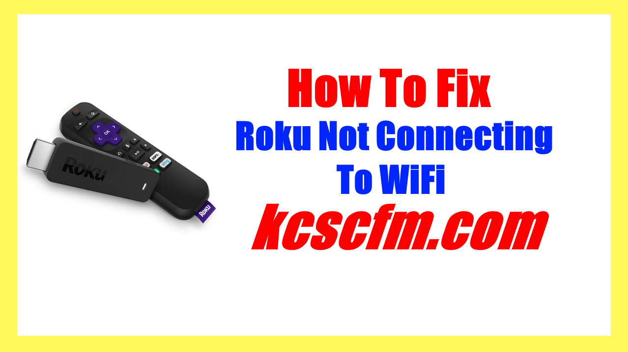 Roku Not Connecting To WiFi