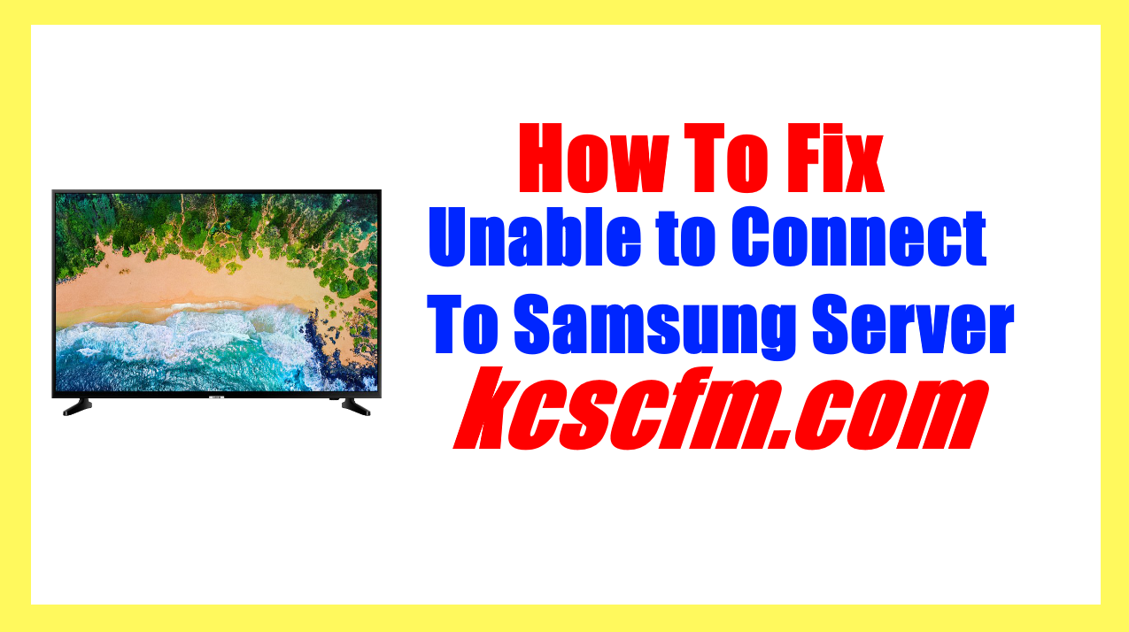 Unable to Connect to Samsung Server