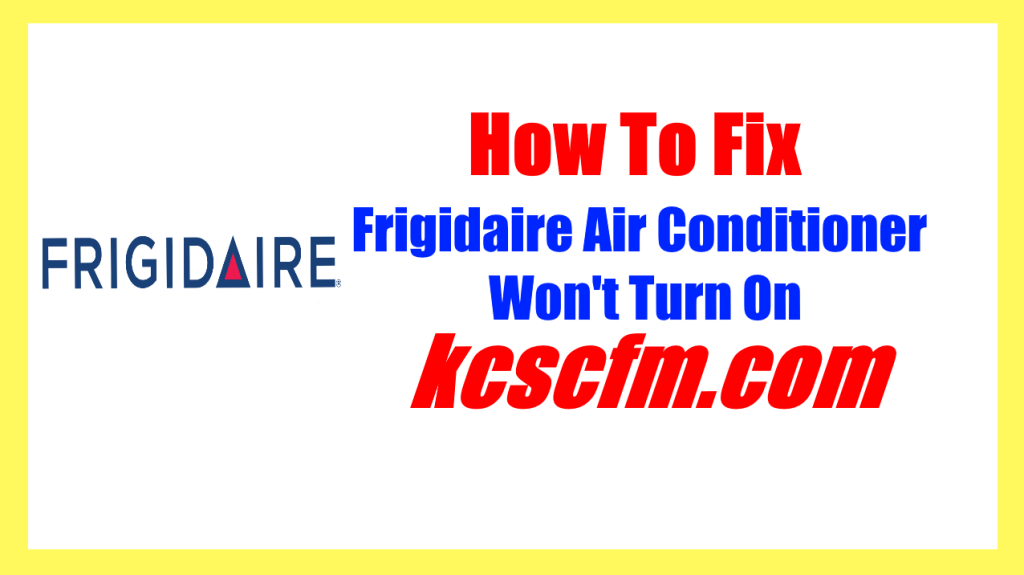 Frigidaire Air Conditioner Won't Turn On