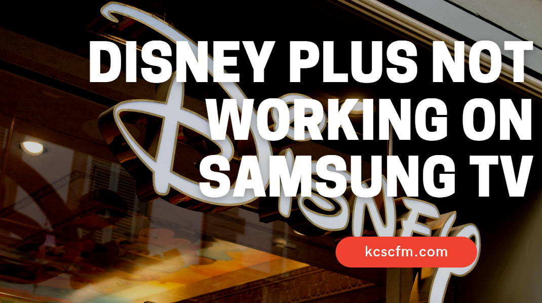 Disney Plus Not Working On Samsung TV