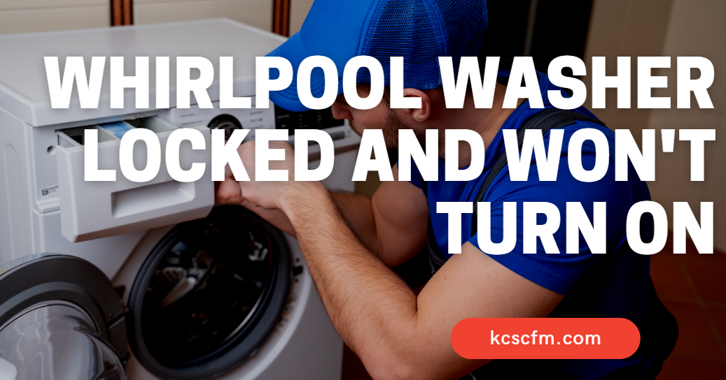 Whirlpool Washer Locked And Won't Turn ON