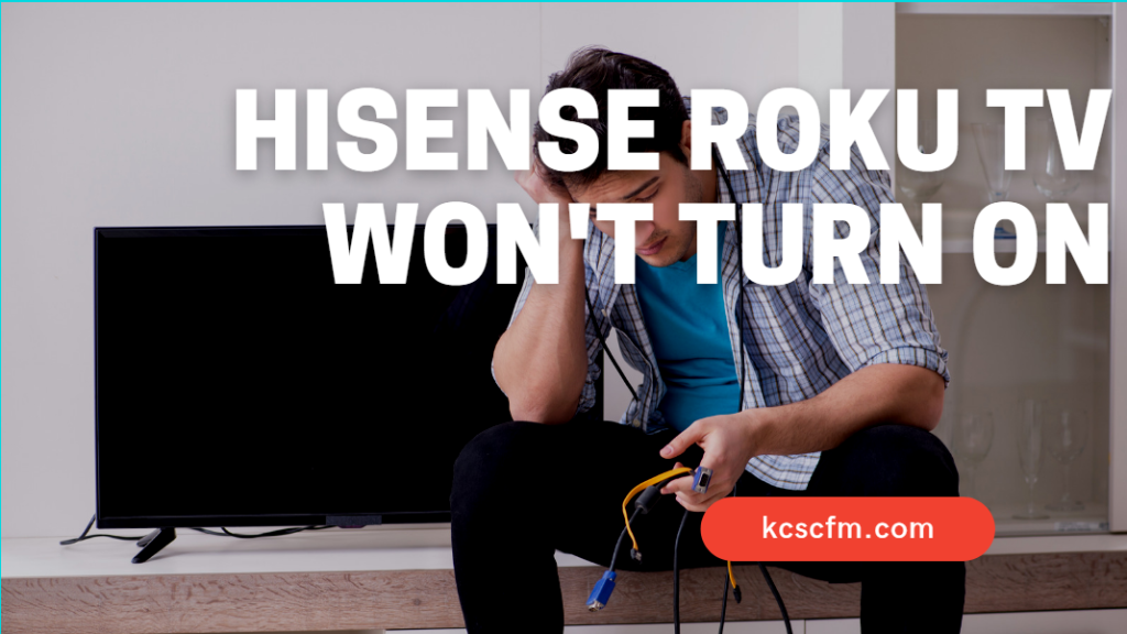 why-is-my-hisense-roku-tv-won-t-turn-on-solved