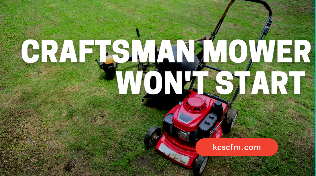 Craftsman Mower Won't Start