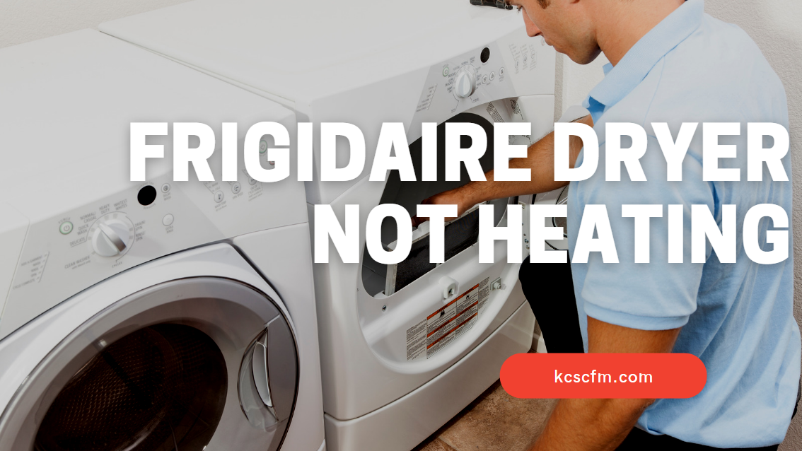 Frigidaire Dryer Not Heating