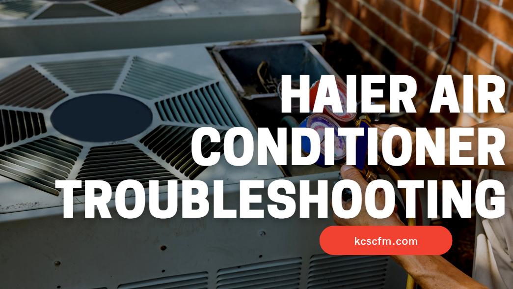 Haier Air Conditioner Troubleshooting
