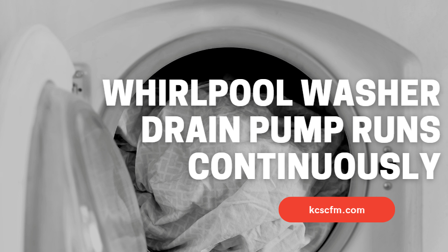 Whirlpool Washer Drain Pump Runs Continuously