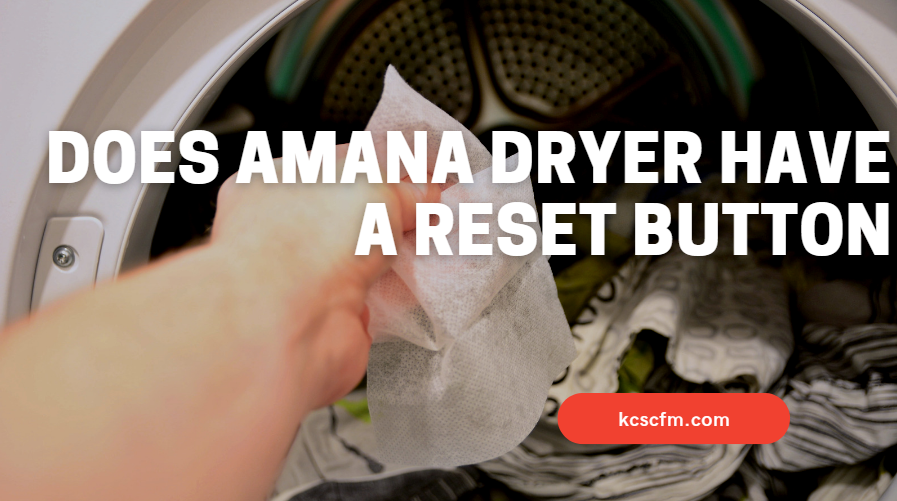 Does Amana Dryer Have A Reset Button