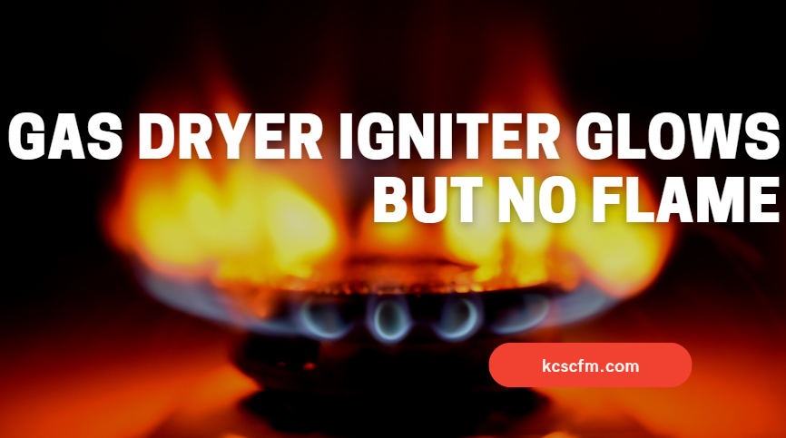 Gas Dryer Igniter Glows But No Flame