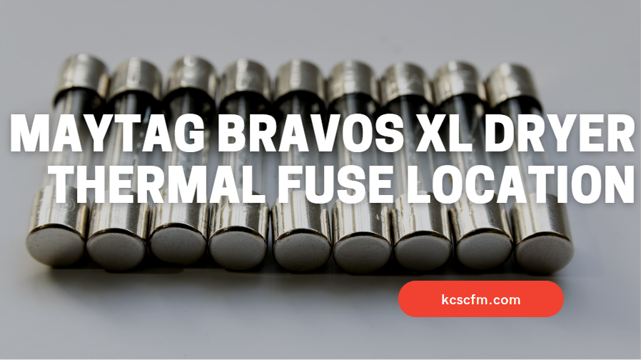 Maytag Bravos Xl Dryer Thermal Fuse Location 