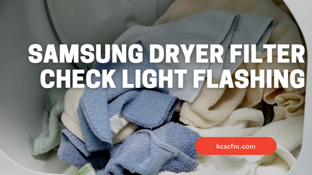 Samsung Dryer Filter Check Light Flashing