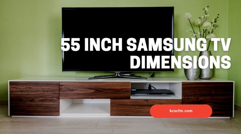 55 Inch Samsung TV Dimensions