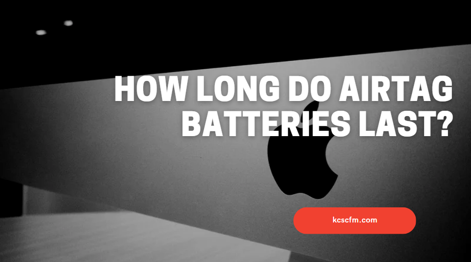 How Long Do AirTag Batteries Last?
