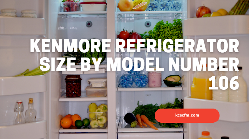 Kenmore Refrigerator Size By Model Number 106