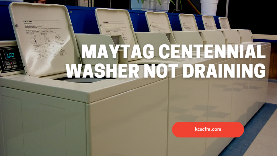 Maytag Centennial Washer Not Draining